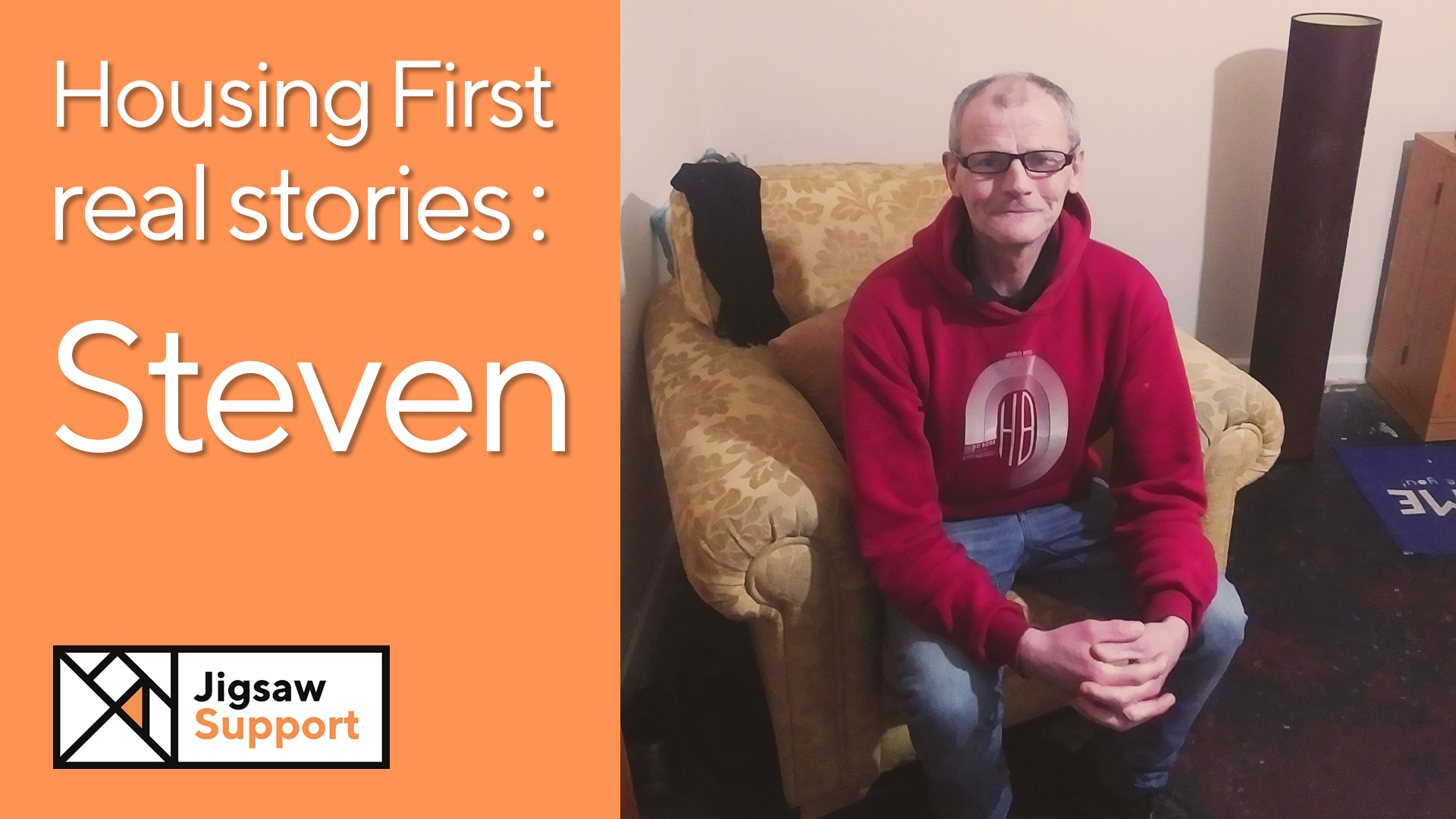 Housing First real stories Steven Jigsaw Support